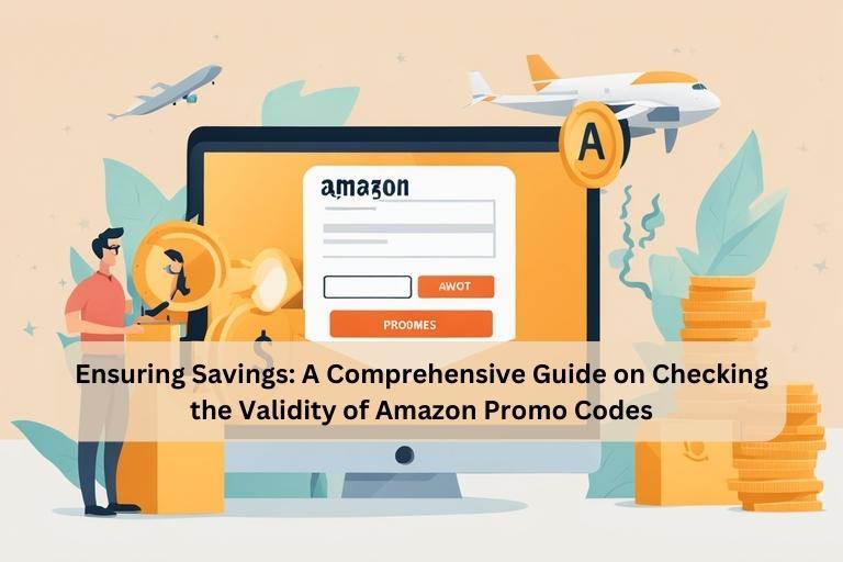 A Comprehensive Guide on Checking the Validity of Amazon Promo Codes
